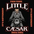 Little Caesar - This Time It's Different