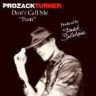 Prozack Turner-Dont Call Me Fam-Single-WEB-2022-UVU