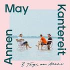 AnnenMayKantereit - 3 Tage am Meer