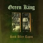 Green King - Rock Alley Tapes