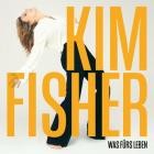 Kim Fisher - Was Fuers Leben