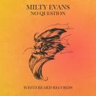 Milty Evans - No Question