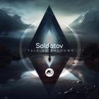 Soldatov x MSol DEEP - Talking Shadows