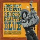 Jenny Don't And The Spurs - Broken Hearted Blue