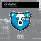 Quickdrop - On My Mind