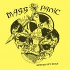 Mass Panic - Better Off Dead