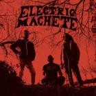 Electric Machete - High Penetration Formula