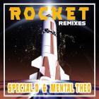 Special D - Mental Theo - Rocket (Remixes)