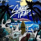 Shwayze - - Surf Trap  