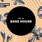 VA - Nothing But -  Bass House, Vol  30