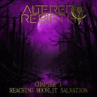 Altered Rebirth - Chapter I: Reaching Moonlit Salvation