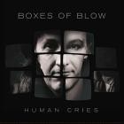 Boxes of Blow - Human Cries