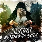 Illintent - Nothing To Lose