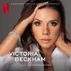 David Schweitzer - Victoria Beckham (Soundtrack from the Netflix Docume