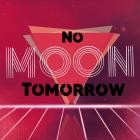 No Moon Tomorrow - Hearts In Stereo