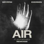 Gryffin X Excision X Julia Michaels - Air (Remixes)