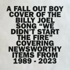 Fall Out Boy - We Didn't Start The Fire