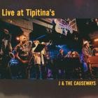 J & The Causeways - - Live At Tipitinas  
