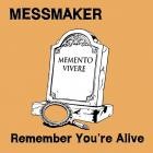 MESSMAKER - Remember Youre Alive