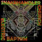 Snakehandler Church - Electric Baptism