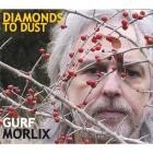 Gurf Morlix - - Diamonds To Dust  
