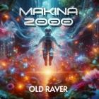 Old Raver - Makina 2000