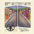 Hot Buttered Rum - - Well-Oiled Machine  