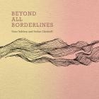 Nour Sokhon and Stefan Christoff - Beyond All Borderlines