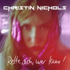 Christin Nichols - - Rette Sich, Wer Kann  