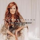 Andrea Berg - Sag niemals nie (Mixes)