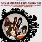 The Chesterfield Kings - - Trippin Out  