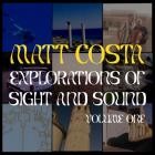 Matt Costa - Explorations Of Sight And Sound, Vol 1