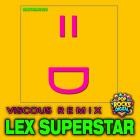 Lex Superstar - Viscous (Remix)