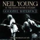 Neil Young & The Santa Monica Flyers - Goodbye Waterface