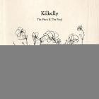 Kilkelly - The Prick & The Petal