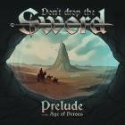 Don't Drop the Sword - Prelude To The Age Of Heroes