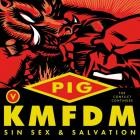 Pig & KMFDM - Sin Sex and Salvation (Deluxe)