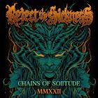 Reject The Sickness - Chains Of Solitude MMXXII