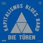 Die Tueren - Kapitalismus Blues Band