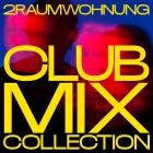 2raumwohnung - CLUB MIX COLLECTION