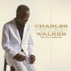 Charles Wigg Walker - This Love is Gonna Last