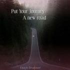 Dutch Drummer - Put Your Journey A New Road