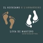 Luca Di Martino - Il Richiamo E L' Abbandono