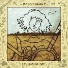 Rabbitology - Living Ghost