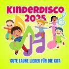 Kinderdisco 2025 - gute Laune Lieder für die Kita