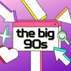 The Big 90s