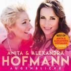 Anita & Alexandra Hofmann - Augenblicke (Best Of)