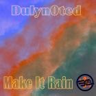 Dulyn0ted - Make It Rain EP