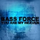 Bass Force - You Are My Heaven