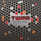 Twina - Out As A Signal